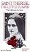 St. Therese, The Little Flower: The Making of a Saint
