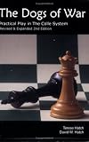 The Dogs of War: Practical Play in the Colle System - Revised and Expanded 2nd Edition by Terese Hatch; David W. Hatch