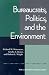 Book Bureaucrats, Politics And the Environment
