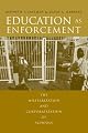 Education as Enforcement: The Militarization and Corporatization of Schools
