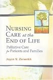 Nursing at the End of Life: Palliative Care For Patients and Families