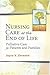 Nursing Care at the End of Life: Palliative Care for Patients and Families