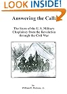 Answering the Call: The Story of the U. S. Military Chaplaincy from the Revolution through the Civil War