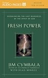 Fresh Power: Experiencing the Vast Resources of the Spirit of God