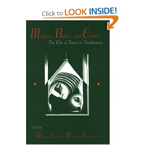 Click here to buy Mothers, Babies, and Cocaine: The Role of Toxins in Development by Michael Lewis and Margaret Bendersky.