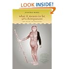 Click here to buy What It Means to Be 98% Chimpanzee: Apes, People, and Their Genes by  Jonathan Marks.