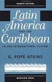 Latin America And The Caribbean In The International System: Fourth Edition