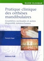 prat. clinique des ortheses mandibulaires: gouttieres occlusales