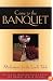 Come to the Banquet: Meditations for the Lord's Table