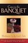 Come to the Banquet: Meditations for the Lord's Table