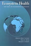 Ecosystem Health: New Goals For Environmental Management