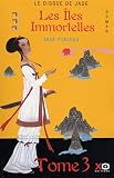Le Disque de jade, tome 3 : Les îles immortelles