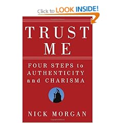 Trust Me: Four Steps to Authenticity and Charisma