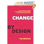 Change by Design: How Design Thinking Transforms Organizations and Inspires Innovation