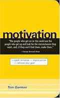 Motivation: Spark Initiative. Inspire Action. Achieve Your Goal.