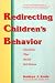 Redirecting Children's Behavior:  Discipline That Builds Self-Esteem