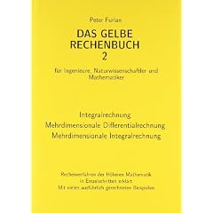 Das gelbe Rechenbuch. F�r Ingenieure, Naturwissenschaftler und Mathematiker. Rechenverfahren der H�heren Mathematik in Einzelschritten erkl�rt: Das ... Naturwissenschaftler und Mathematiker.: BD 2