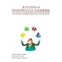 Building a Portfolio Career: How to Create a Portfolio of Roles to Suit Your Work and Life