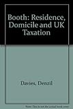 Booth : residence, domicile and UK taxation