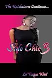 Side Chic 3 (The Ratchetness Continues)