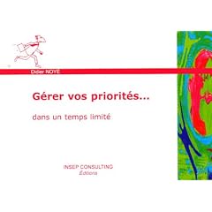 G�rer vos priorit�s... : dans un temps limit�