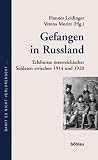 Gefangen in Russland: Erlebnisse österreichischer Soldaten im Ersten Weltkrieg