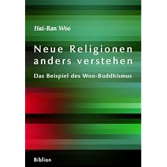 Neue Religionen anders verstehen: Das Beispiel des Won-Buddhismus