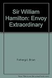 Sir William Hamilton : envoy extraordinary