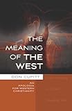 The meaning of the West : an apologia for secular Christianity