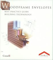 Wood Frame Envelopes: Best Practice Guide Building Technology