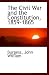 The Civil War and the Constitution, 1859-1865