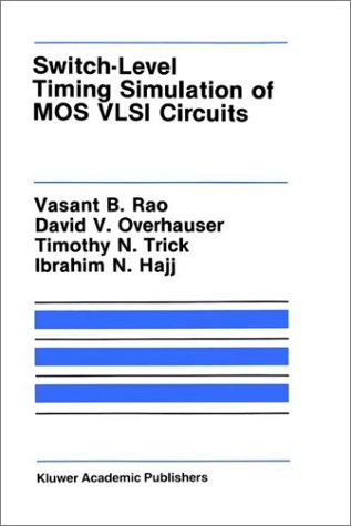 Switch-Level Timing Simulation of MOS VLSI Circuits (The Springer International Series in Engineering and Computer Science) under The Books Store