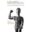 Helots and Their Masters in Laconia and Messenia: Histories, Ideologies, Structures (Hellenic Studies)