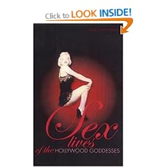 Sex Lives of the Hollywood Goddesses (Sex Lives of The....)