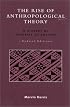The Rise of Anthropological Theory: A History of Theories of Culture, Updated Edition