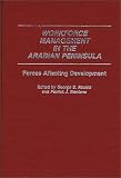 Workforce Management in the Arabian Peninsula: Forces Affecting Development (Contributions in Economics and Economic History)