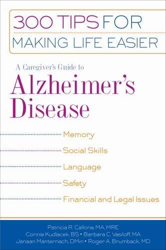 A Caregiver's Guide to Alzheimer's Disease: 300 Tips for Making Life Easier