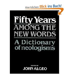 Fifty Years among the New Words: A Dictionary of Neologisms 1941-1991