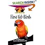 First Aid For Birds: An Owner's Guide to a Happy Healthy Pet