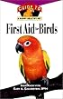 First Aid For Birds: An Owner's Guide to a Happy Healthy Pet