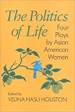 Politics Of Life Pb (Asian American History & Cultu)