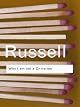 Why I Am Not a Christian: And Other Essays on Religion and Related Subjects