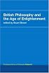 British Philosophy in the Age of Enlightenment: Routledge History of Philosophy Volume 5