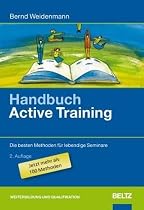 Handbuch Active Training: Die besten Methoden f&uuml;r lebendige Seminare