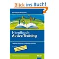 Handbuch Active Training: Die besten Methoden f�r lebendige Seminare