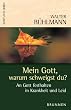 Mein Gott, warum schweigst du? An Gott festhalten in Krankheit und Leid