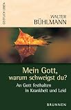 Produkt-Bild: Mein Gott, warum schweigst du? An Gott festhalten in Krankheit und Leid