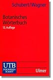 Produkt-Bild: Botanisches W&ouml;rterbuch: Pflanzennamen und botanische Fachw&ouml;rter. Mit einer Einf&uuml;hrung in die Terminologie und Nomenklatur (Uni-Taschenb&uuml;cher S)