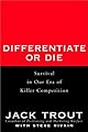 Differentiate or Die : Survival in Our Era of Killer Competition