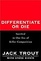 Differentiate or Die: Survival in Our Era of Killer Competition